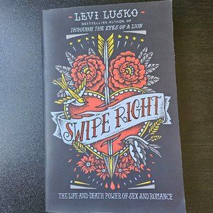 4/$25 Swipe Right: The Life-and-Death Power‎ of Sex and Romance - Paperback